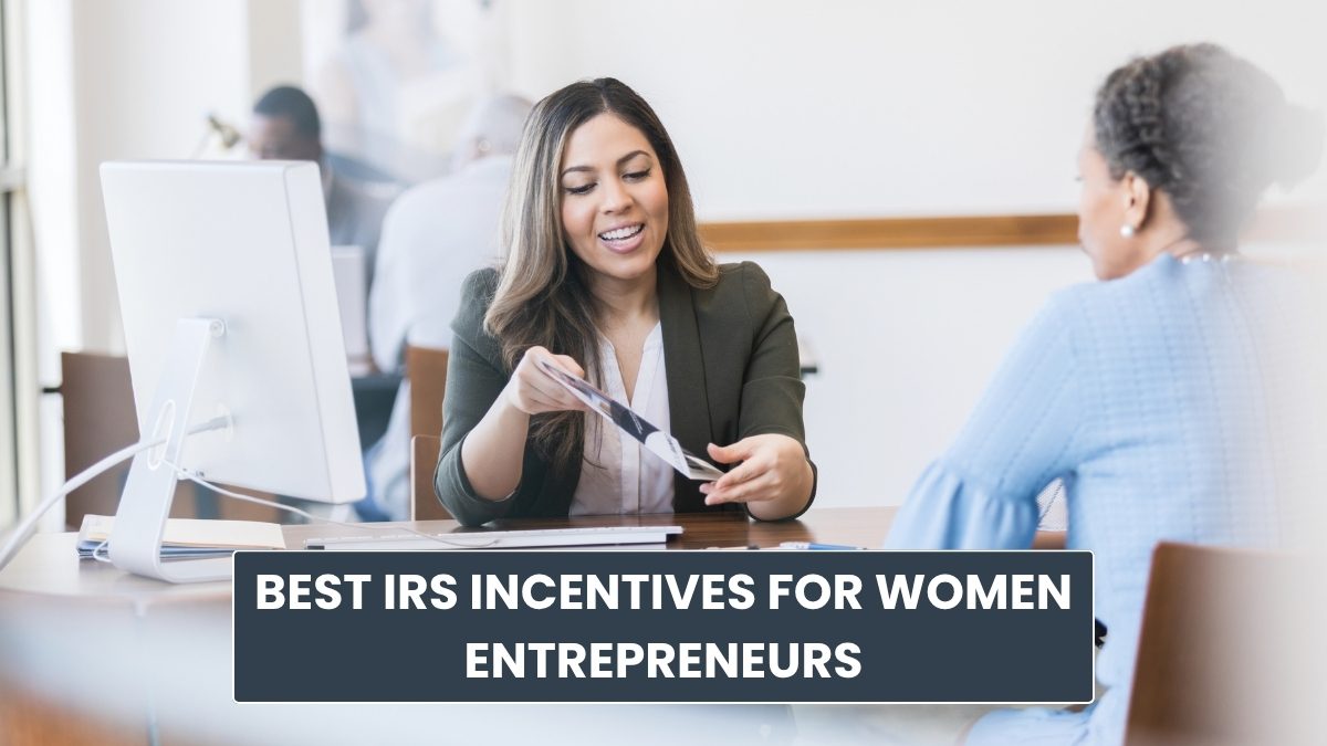 Best IRS Incentives for Women Entrepreneurs: Key Tax Credits and Deductions!