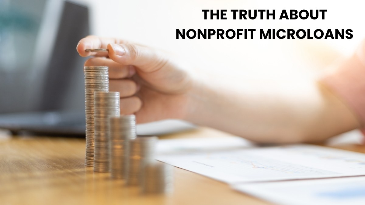 The Truth About Nonprofit Microloans? Facts, Benefits, and Risks Explained