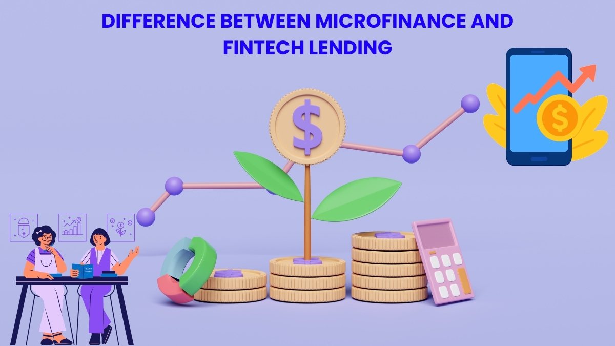 What is the difference between Microfinance and Fintech Lending? Key Details Here!